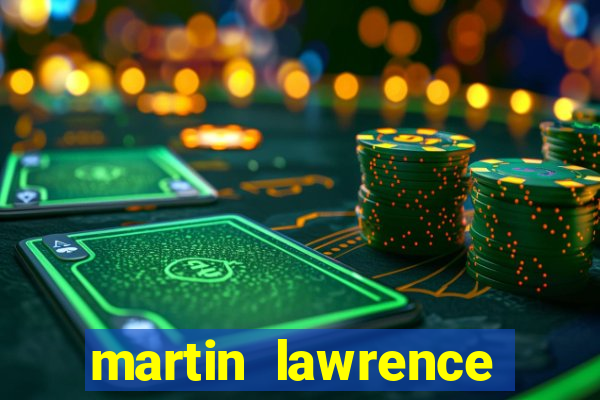 martin lawrence martin lawrence