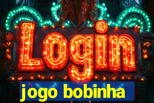 jogo bobinha