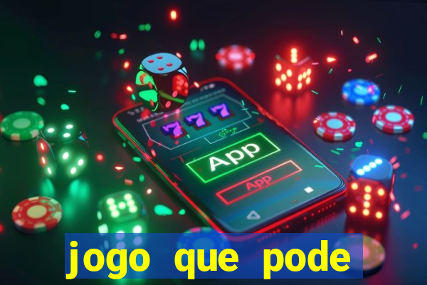 jogo que pode ganhar dinheiro de verdade