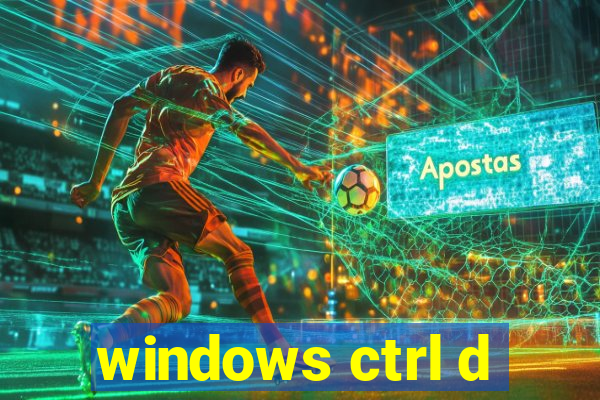 windows ctrl d