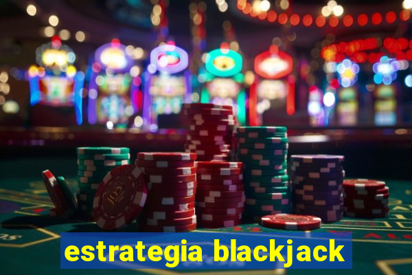 estrategia blackjack