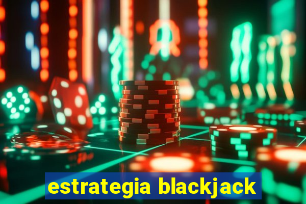 estrategia blackjack