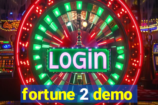 fortune 2 demo