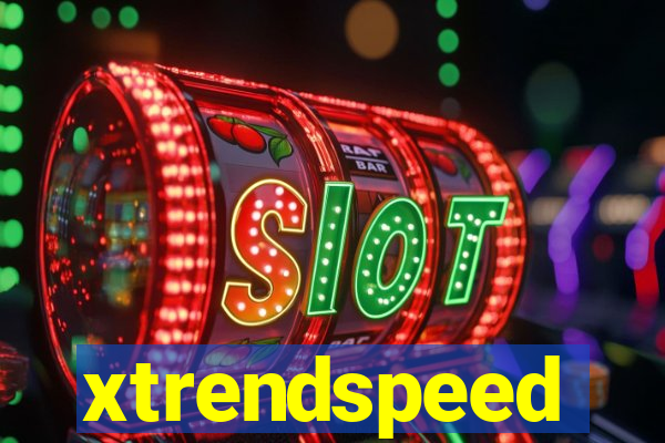 xtrendspeed