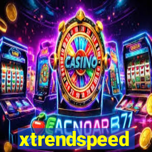 xtrendspeed