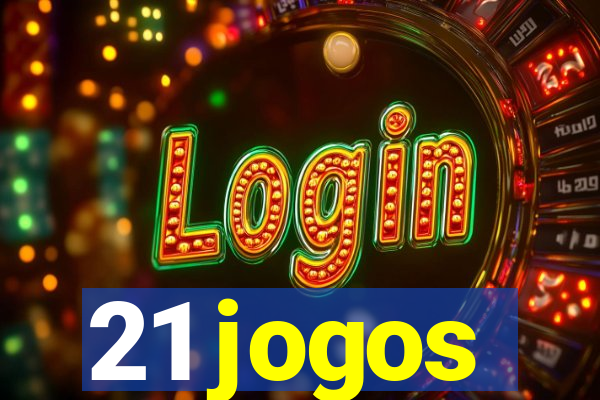 21 jogos