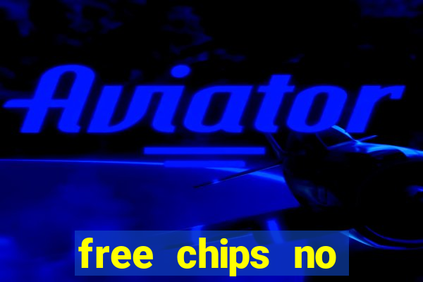 free chips no deposit casino