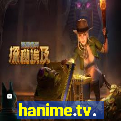 hanime.tv.