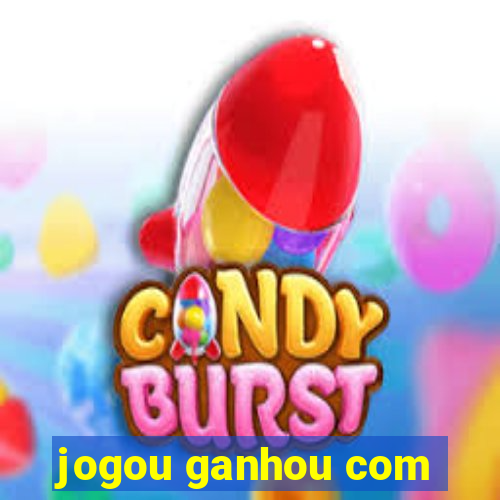 jogou ganhou com