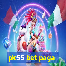 pk55 bet paga