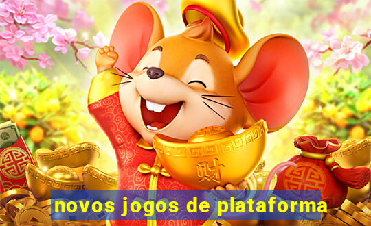 novos jogos de plataforma