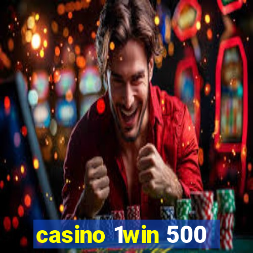 casino 1win 500