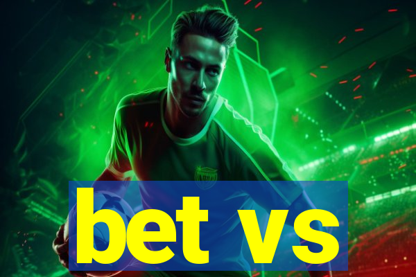 bet vs