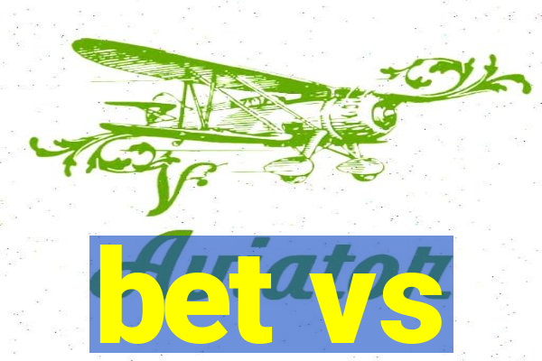 bet vs