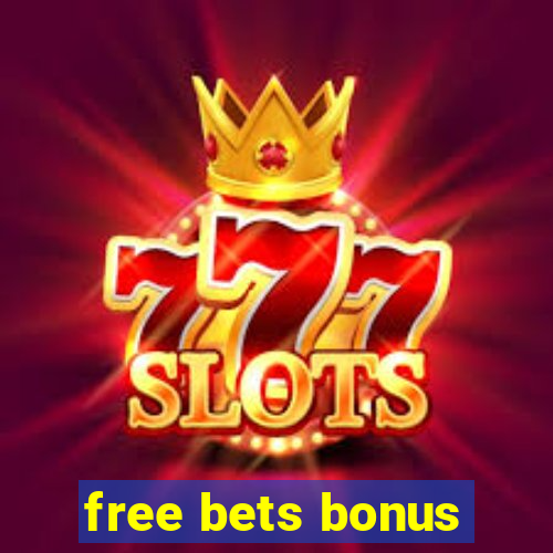 free bets bonus