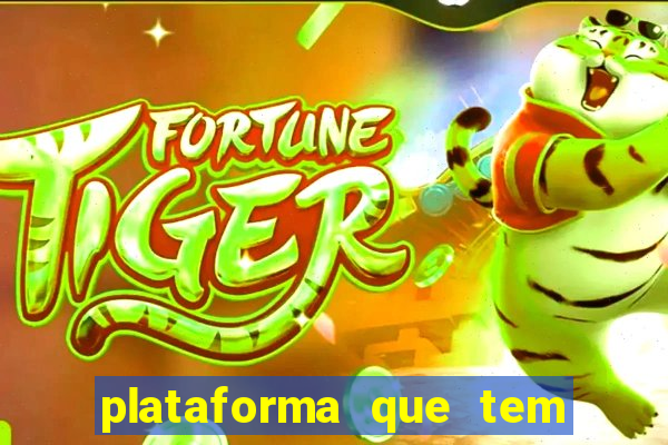 plataforma que tem fortune tiger