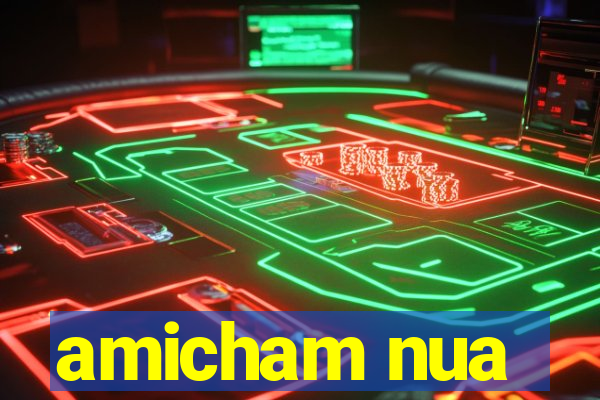 amicham nua