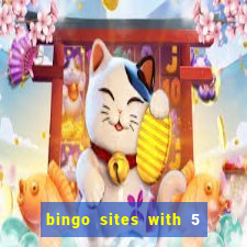 bingo sites with 5 pound deposit