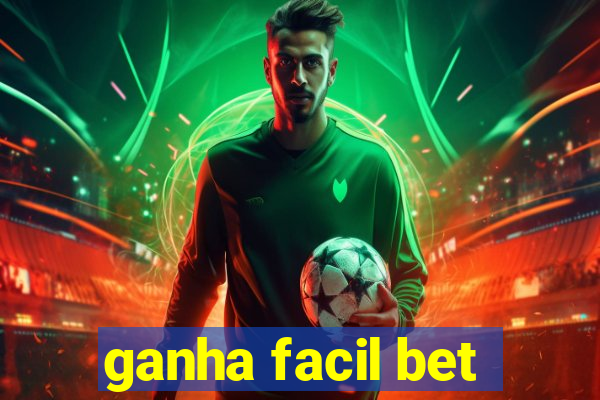 ganha facil bet