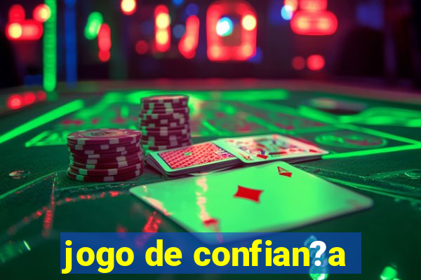 jogo de confian?a