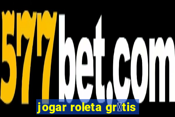 jogar roleta gr谩tis