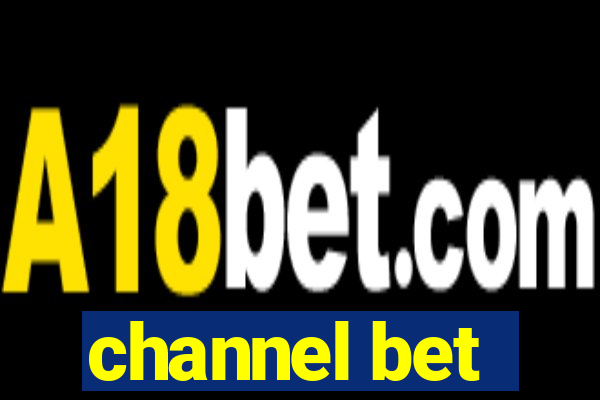 channel bet