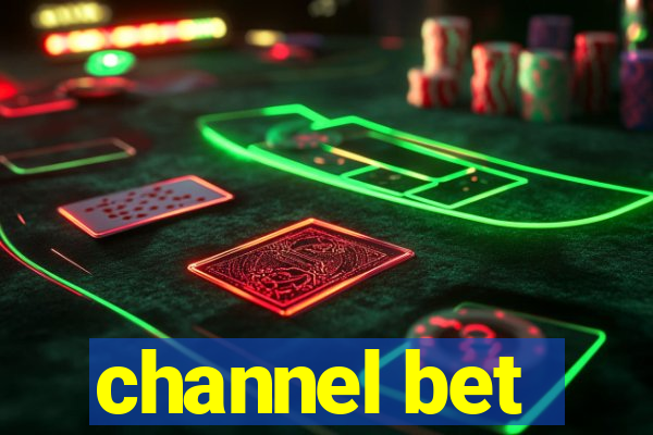 channel bet