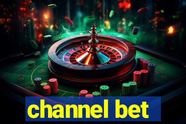 channel bet