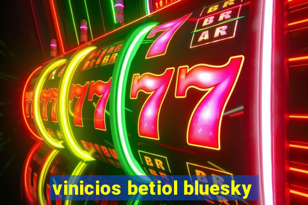 vinicios betiol bluesky