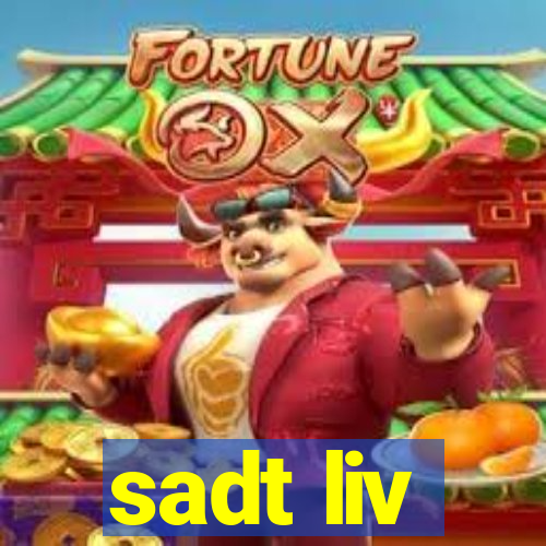 sadt liv