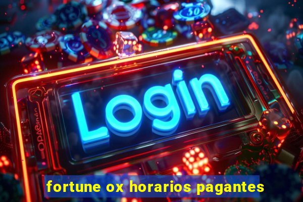 fortune ox horarios pagantes