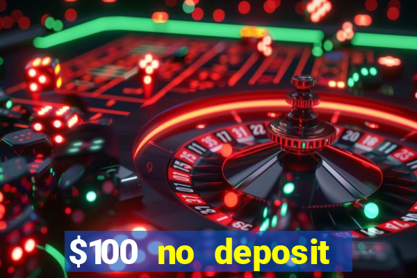 $100 no deposit casino bonus codes instant play