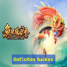 linf贸citos baixos