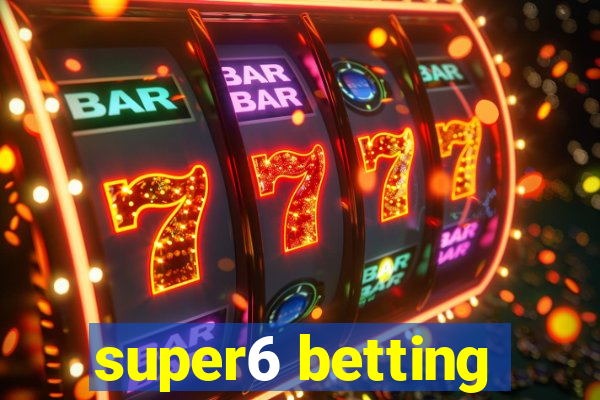 super6 betting