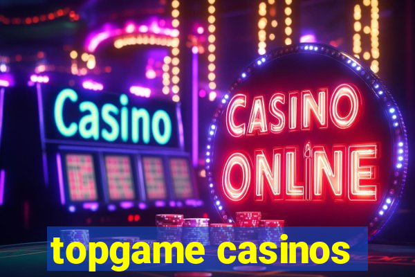 topgame casinos