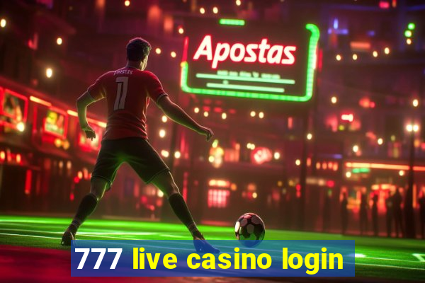 777 live casino login