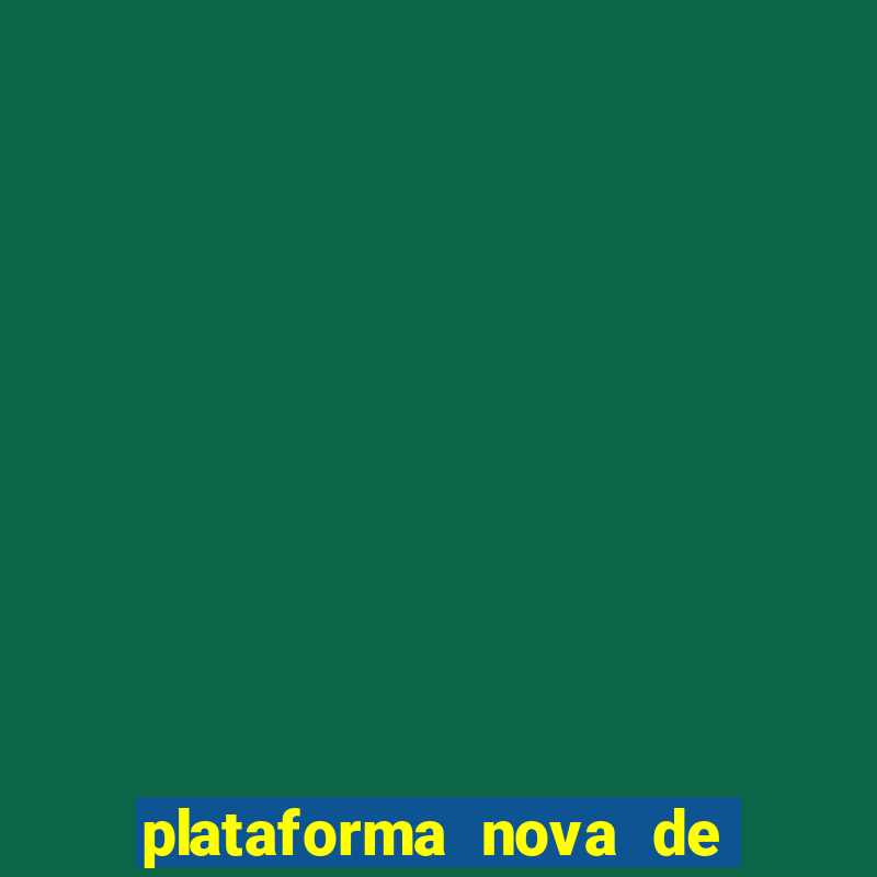 plataforma nova de jogo de aposta