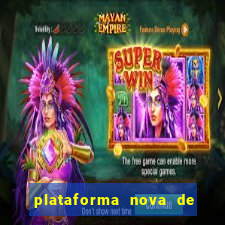 plataforma nova de jogo de aposta