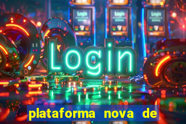 plataforma nova de jogo de aposta