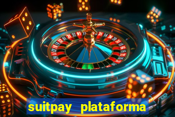 suitpay plataforma de jogos