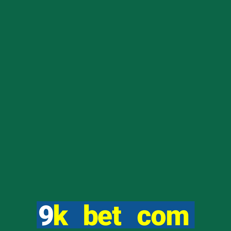 9k bet com register login