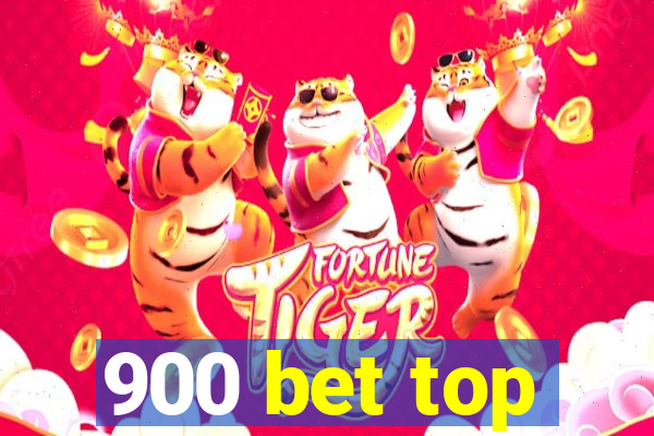 900 bet top