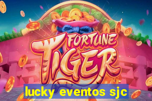 lucky eventos sjc