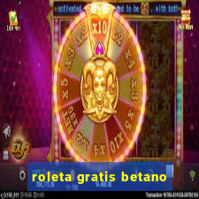 roleta gratis betano