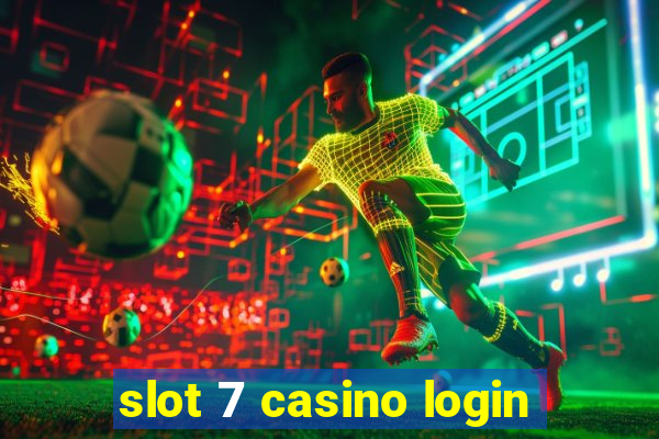 slot 7 casino login