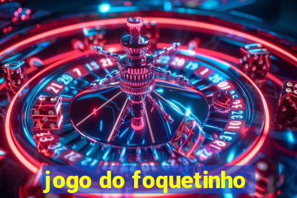 jogo do foquetinho