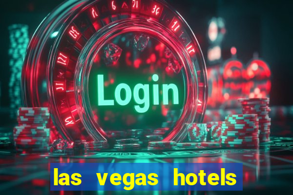 las vegas hotels and casino