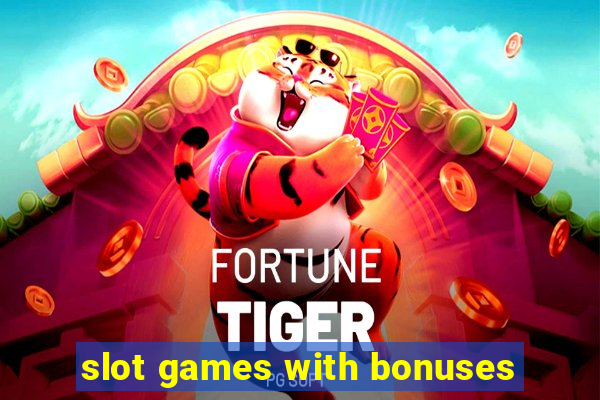 slot games with bonuses