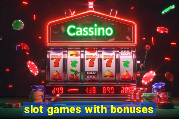 slot games with bonuses