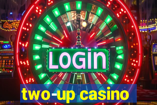 two-up casino